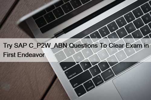 Try SAP C_P2W_ABN Questions To Clear Exam in ...