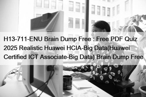 H13-711-ENU Brain Dump Free : Free PDF Quiz ...